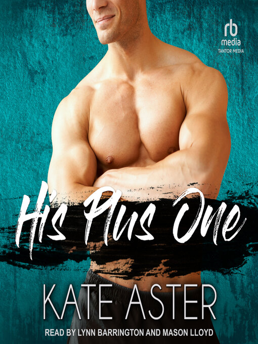 Title details for His Plus One by Kate Aster - Available